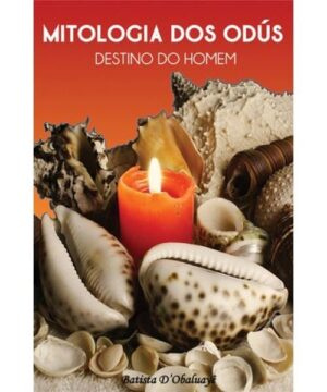 Mitologia dos Odús - Destino do Homem