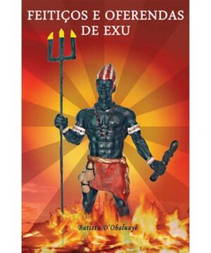Feitiços e Oferendas e Exú