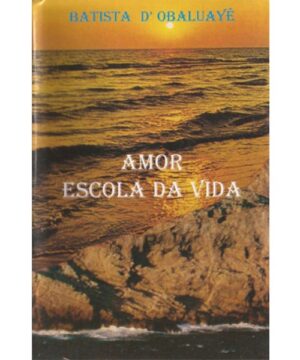 Amor Escola da Vida