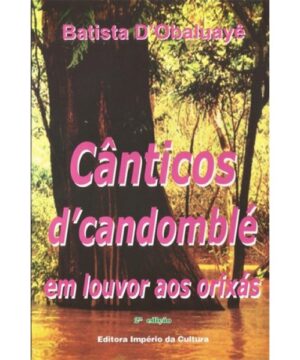 Cânticos d'Candomblé em Louvor aos Orixás
