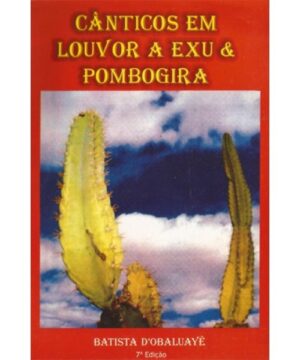 Cânticos em Louvor a Exú e Pomba-Gira