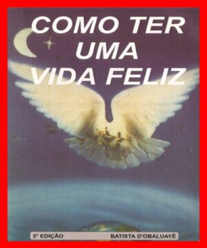 Como ter uma Vida Feliz